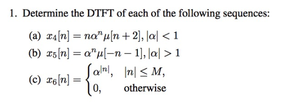 1. Determine the DTFT of each of the following sequences: TL (c) zelrnl - \o. otherwise