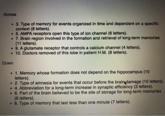 Across • 3. Type of memory for events organized in time and dependent on a specific context (8 letters). • 5. AMPA receptors