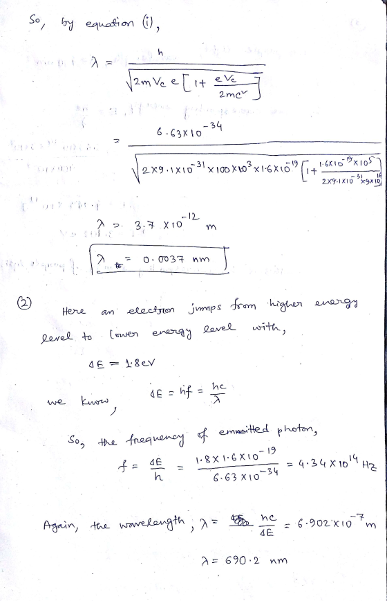 So by equation (1) h a 11 2m Ve e [iteve 2me -34 6.63X10 2 -31x100 x103 x1-6X10 -19 1.6810-19X105 2 X 9.1X10 + - 31 14 2X9.1X
