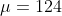 \mu=124