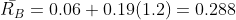 \bar{R_{B}}=0.06 + 0.19(1.2)=0.288