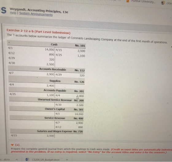 Purdue University... citin IS Weygandt, Accounting Principles, 13e Exercise 2-12 a b (Part Level Submission) The T-accounts b