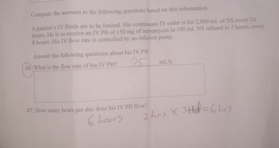 Compute the answers to the following questions based on this information. A patients IV fluids are to be limited. His contin