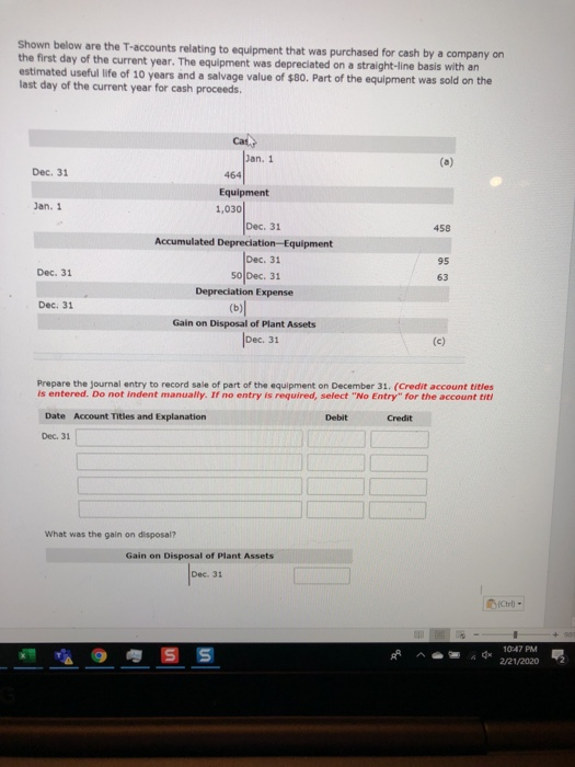 Shown below are the T-accounts relating to equipment that was purchased for cash by a company on the first day of the current