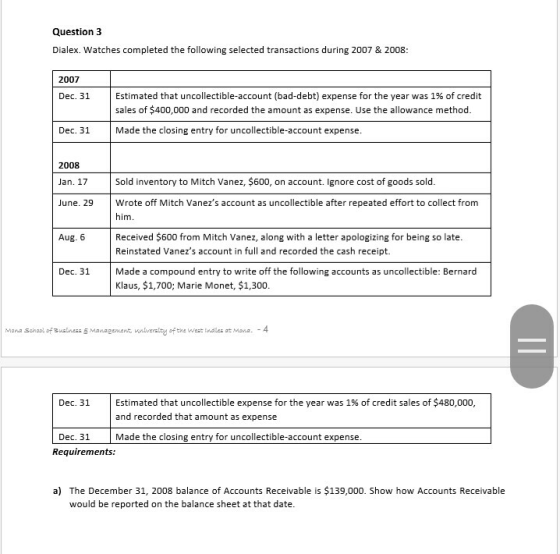 Question 3 Dialex. Watches completed the following selected transactions during 2007 & 2008: 2007 Dec. 31 Estimated that unco