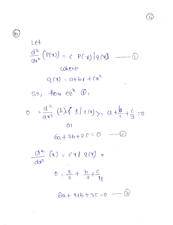 Let axa di (PCA)) =< PC ay lack) - 0 . Where q(X) = atbx tcare so, from eqh 6 one (1){ 1/2(2)>= a + +9 0 or Ga + 3b+2c=0 -☺ d