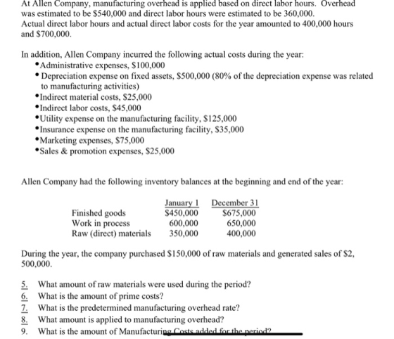 At Allen Company, manufacturing overhead is applied based on direct labor hours. Overhead was estimated to be $540,000 and di