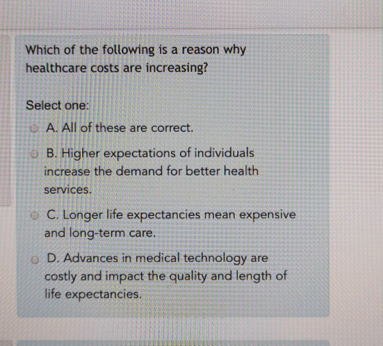 -- - E Which of the following is a reason why healthcare costs are increasing? AND AD D . OOOO G000 ULUI BRESS SON MOON - - U