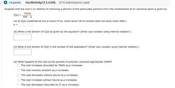 + -/4 points HarMathAP12 2.4.045.0/15 Submissions Used Suppose that the cost C (in dollars) of removing P percent of the part