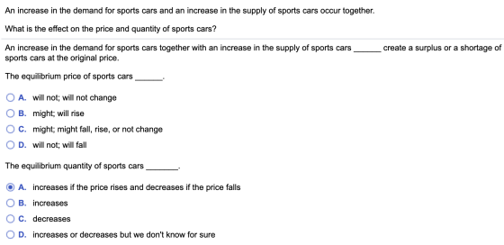 An increase in the demand for sports cars and an increase in the supply of sports cars occur together. What is the effect on