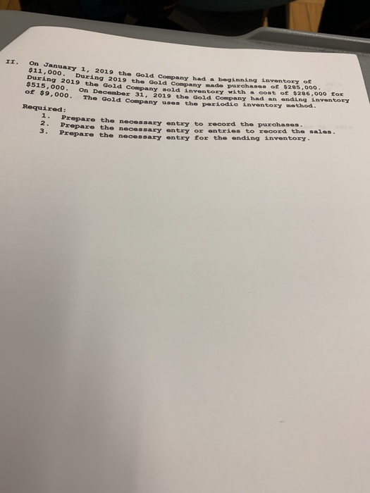 ΙΙ. On January 1, 2019 the Gold c 3100 , 2019 the Gold Company bad a beginning inventory of During 2019 the Gold Company sold