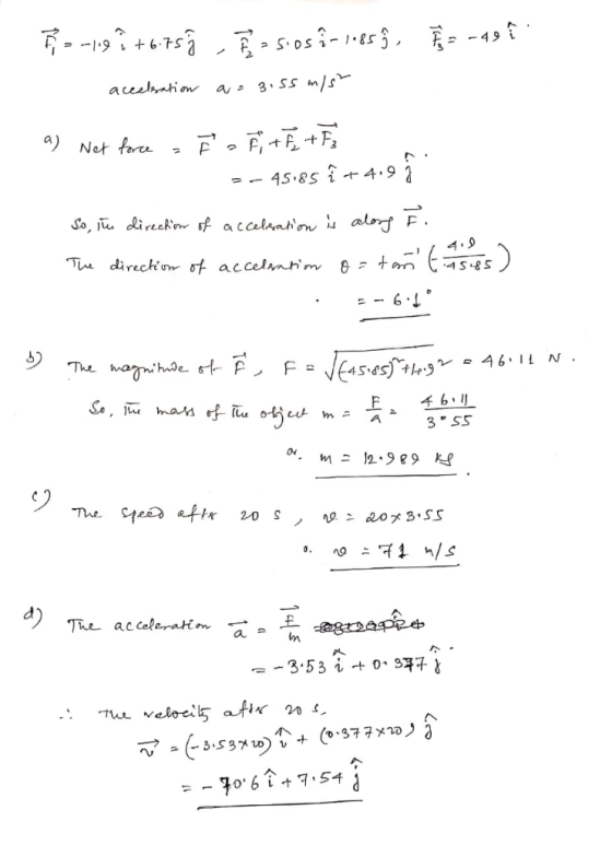 a 3.55 m/s acehahion a) Net fare - 4.9 2 45.85 i So, direch of accelahon s alorf F. 4 9 Tiae direchiom of accelahm g 4SS 6
