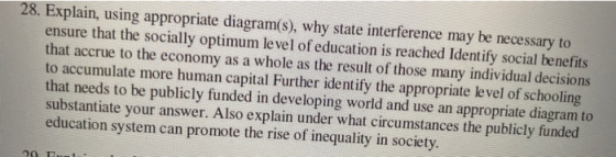28. Explain, using appropriate diagram(s), why state interference may be necessary to ensure that the socially optimum level