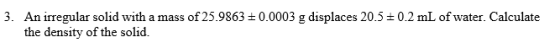 An irregular solid with a mass of 25.9863 plusminu