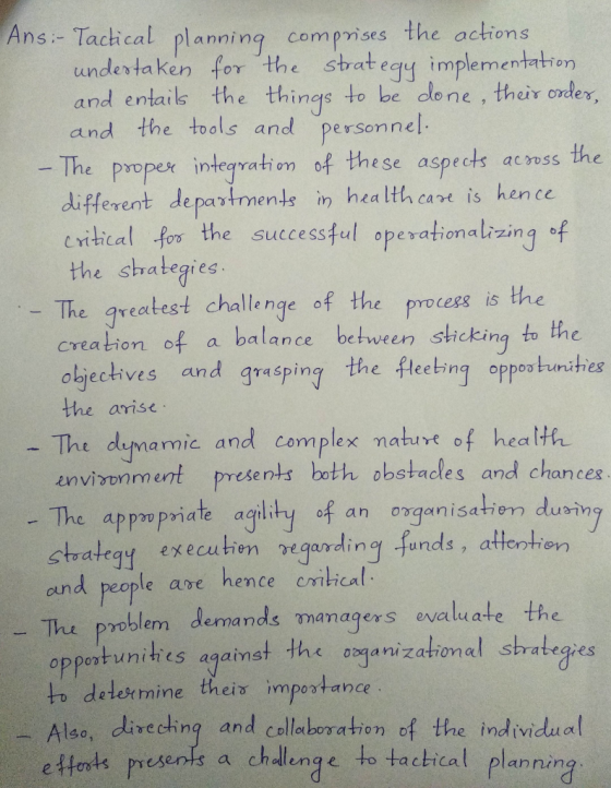 Ans - Tachical planning compmses the actions undertaken for the sbet eqy implementntron and entails the thinqs to be dene , t