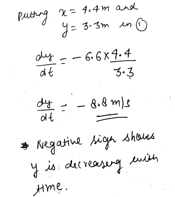 Putting x=404m and y=3.3m en dy =-6.6*4.4 at 3} dy =-&&ms at Negative sige shows y is decreasing with time.