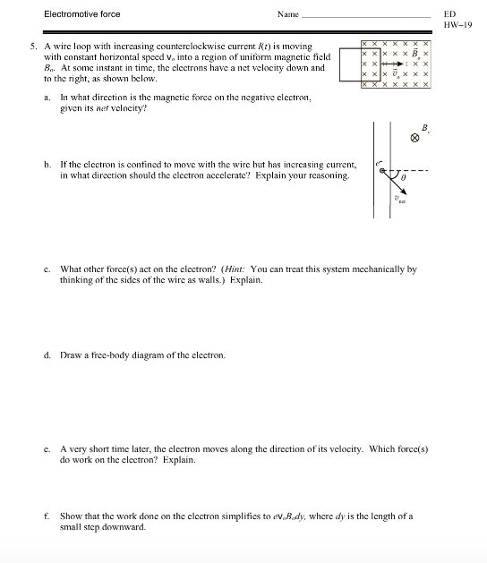 Electromotive force Name ED HW-19 X X X X x x X X 5. A wire loop with increasing counterclockwise current K(r) is moving with