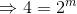 \Rightarrow 4=2^m