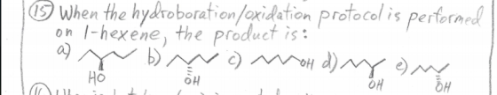 ☺ When the hydroboration/oxidation protocol is performed | on l-hexene, the product is: a) s 6 No Mohd) y en Но он
