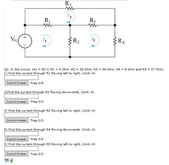 Ri Vs S1 Q2. In the circuit, Vs 1 = 80 V, R1 = 4 Ohm, R2 = 28 Ohm, R3 = 94 Ohm, R4 = 8 Ohm and R5 = 27 Ohm. 1) Find the curre
