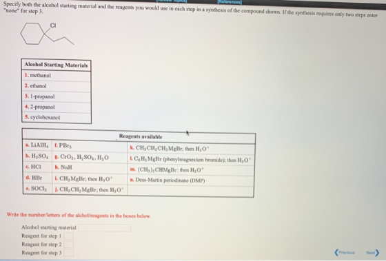 References) Specify both the alcohol starting material and the reagents you would use in each step in a synthesis of the comp