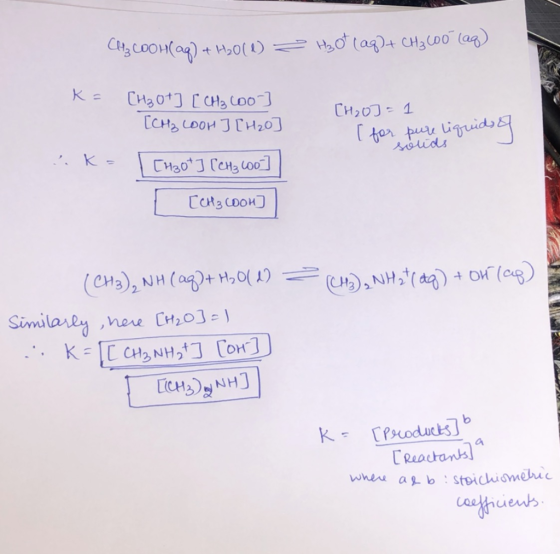 CH₃COOH(aq) + H2011) - H₂ot (aq) + CH₃200- (aq) K= [H20]= I for 1 pure liquids solids k= [H₃O+] [CH₂ 200 ] [CH₂ coor [H₂O [[H
