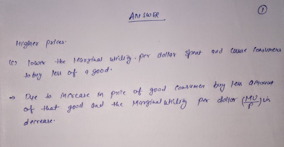 ANSWER spent dollar and cause consumers Higher prices. lower the Morginal willity. per to buy less of a good.. Co . Due of to