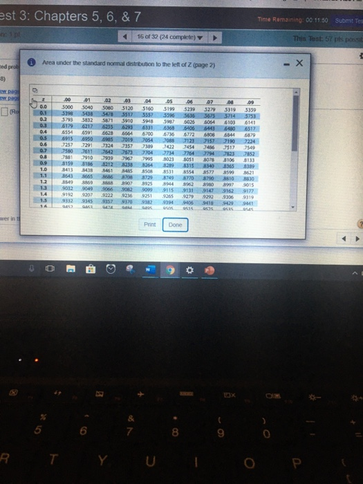 est 3: Chapters 5, 6, & 7 Time Remaining:00 11:50 Submit Tes 16 of 32 (24 complete) This Test 5 pls possit . Area under the s