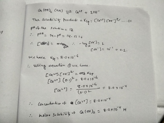 Ca (OH), can) Cq2t + 204 The sombility Product = ksp = [C927] [OH-] 2.... (1) pH of the solution - 13 1) 010 i pot = lumpH =