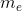 m_e
