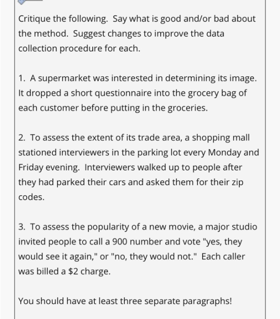 Critique the following. Say what is good and/or bad about the method. Suggest changes to improve the data collection procedur