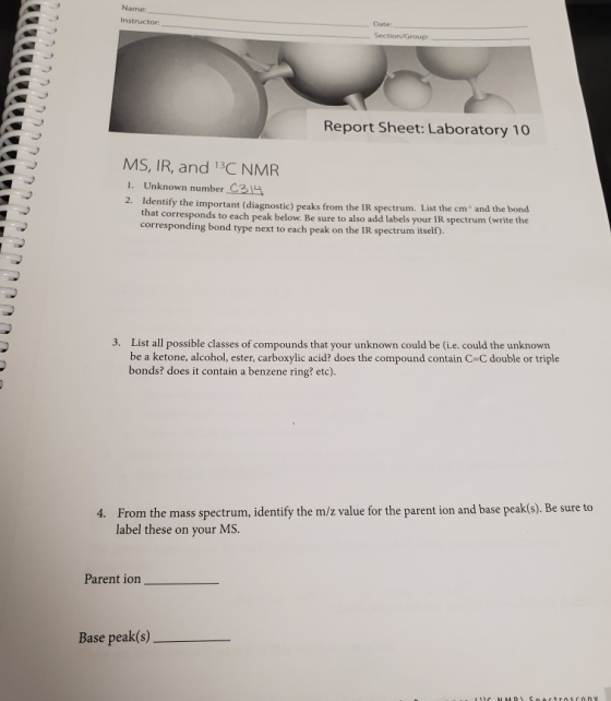 Name: Instructor Date: Section/Group Report Sheet: Laboratory 10 MS, IR, and 13C NMR Unknown number C214 2. Identify the impo
