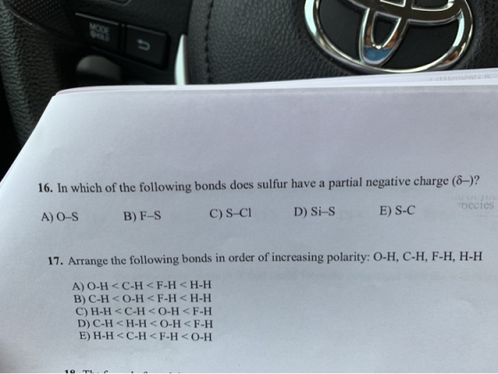MODE ctaionont 16. In which of the following bonds does sulfur have a partial negative charge (8-)? oecies E) S-C D) Si-S C)