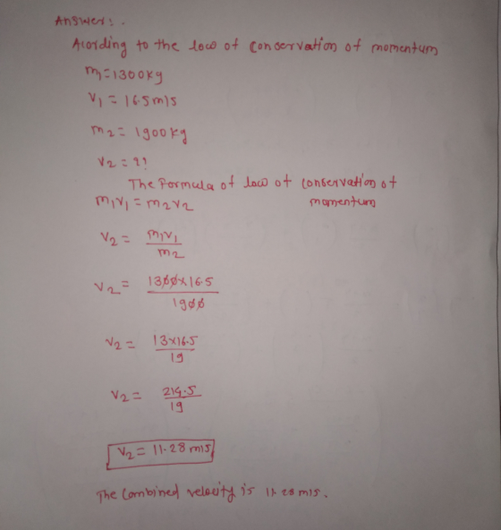 Ans1ved ALO1 ding to the loco of con dervatiom ot momentum m)E1300Kg V1165M15 The Pormula of Lacd ot (onsenvaton 6t V2 m2 N2