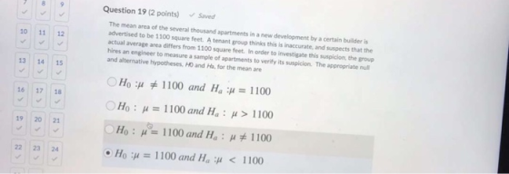 Question 19 (2 points) Sived The mean area of the several thousand apartments in a new development by a certain builder is ad