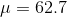 \mu = 62.7