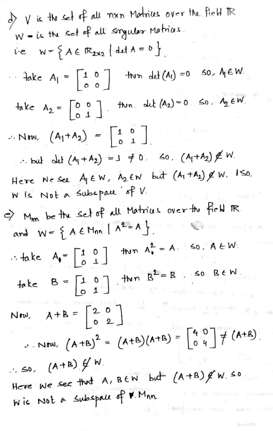 > V is the set of all nxn Matrices over the field TR we is the set of all singular Matrices. ve w-{AE R2X2 I det 1=0}. .. tak