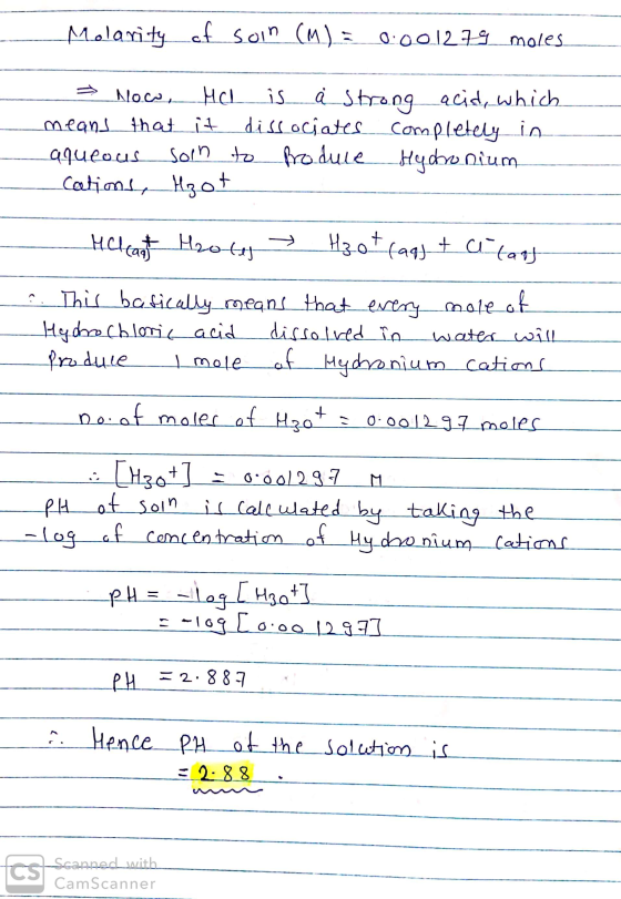 Molarity of soin (M): 0.001279 moles = Now Mel is a strong acid, which means that it dissociates completely in aqueous soon t