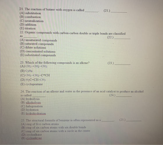 11. The reaction of butane with oxygen is called (21.) (A) substitution (B) combustion (C) neutralization (D) addition (E) ti