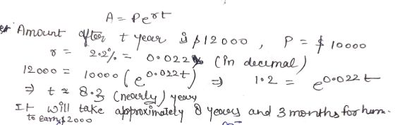 A=pert et Amount after t year ů $12000 p=$10000 2.2% = 0.022% (in decemal) 12000 = 10000 ( 0.012+) → => t * 8.3 Cnecerly) yea
