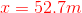 r = 52.7m