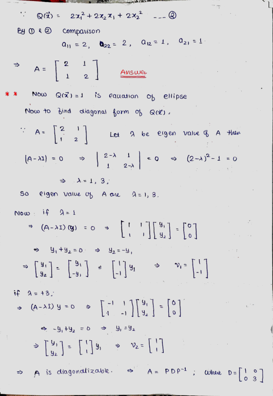 Qã) - 2x² + 2x22, + 2x₂² By 0 & ② comparison ani = 2, 022 = 2, a 12 = 1, Azi = 1 2 1 A = [ 3 ] Answer 2 Now Qrã) = 1 is equat