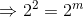 \Rightarrow 2^2=2^{m}