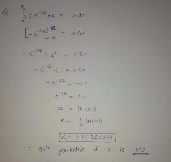 6 S 26 24 dal = 0.90 a écate = o go - ė 2 + 1 = 0.go e-2x = -01 & 22 - ol -2x = ln (0.1) x = -1 in Co.1) Io = 1.151292546 i g