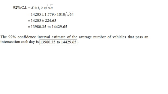 92%C.I. = # It, xs/In = 14205 +1.779x1010/164 = 14205 + 224.65 = 13980.35 to 14429.65 The 92% confidence interval estimate of