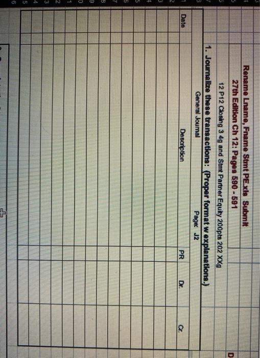 Rename Lname, Frame Stmt PE.xls Submit 27th Edition Ch 12: Pages 590 - 591 12 P12 Closing 3 4g and Stme Partner Equity 200pts