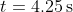 t=\mathrm{4.25\,s}
