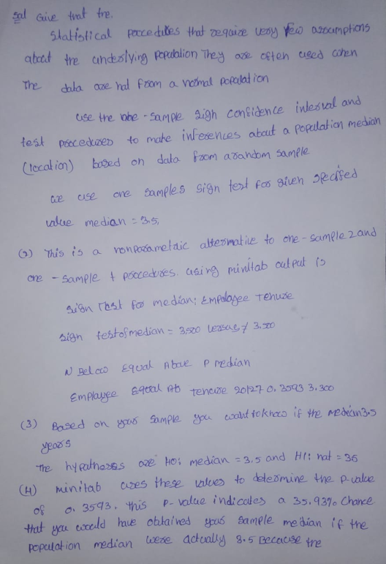 Statistical Puce dites that equire ueny yeo oazpotnptan atat tre andolyng PRblion They a cet enu The dala ove hal foom a noomal pofeilad ion use the obe-SqMpe. aigh confidence İnleswl and test pcetzes to mahe inferenues abeut a Popelation medial (tecal ian) booed on delo aon a vandom samele ce ase ove mpls sign text fos gien sRedfed lue median 5 (a) This İs a venden meldic alteoretile to cre-samele 2and ore Somple tpocedtes, cisivg rivdlab oul eat f sign testof median 3,5o easae 3. N Bel coEqal Abe redian (3) Based on us ample ye cooht tokharo it te Mein 35 Jeos s the hyuthores oe Ho median -3.5 and H: rat - 36 o 3593, this p- volu indicoles a 33,93% Chone ttat gen could haue obtained.mo mele median f tre Ropaulat ion median were actvally 35 Becacse tre