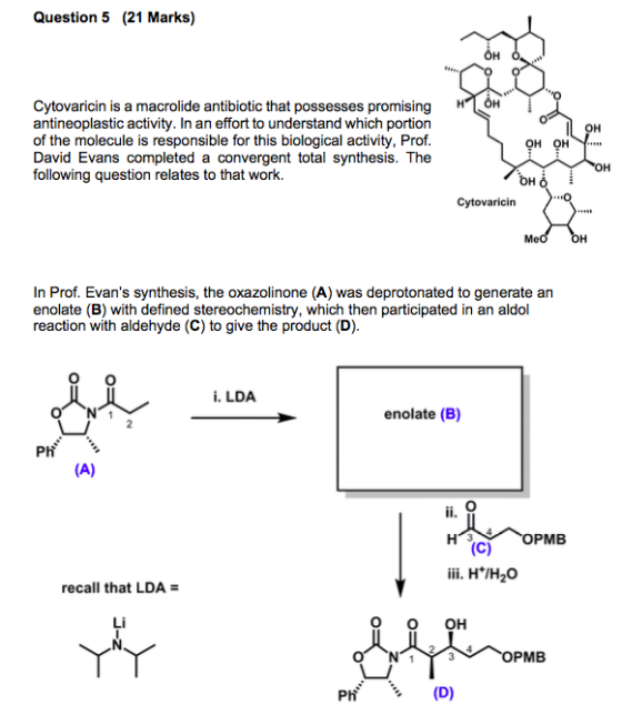 Question 5 (21 Marks) So is list Cytovaricin is a macrolide antibiotic that possesses promising antineoplastic activity. In a