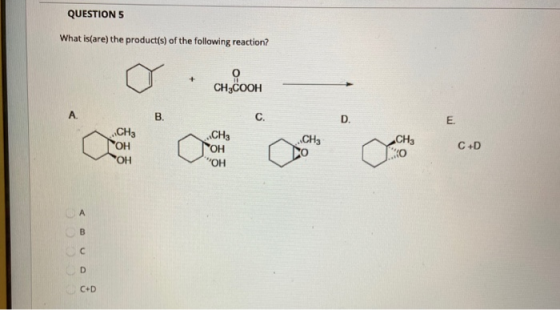 QUESTION 5 What is(are) the product(s) of the following reaction? CH3COOH